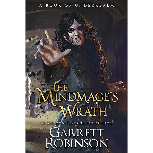 The Mindmage's Wrath (The Academy Journals, #2) / The Academy Journals, Garrett Robinson