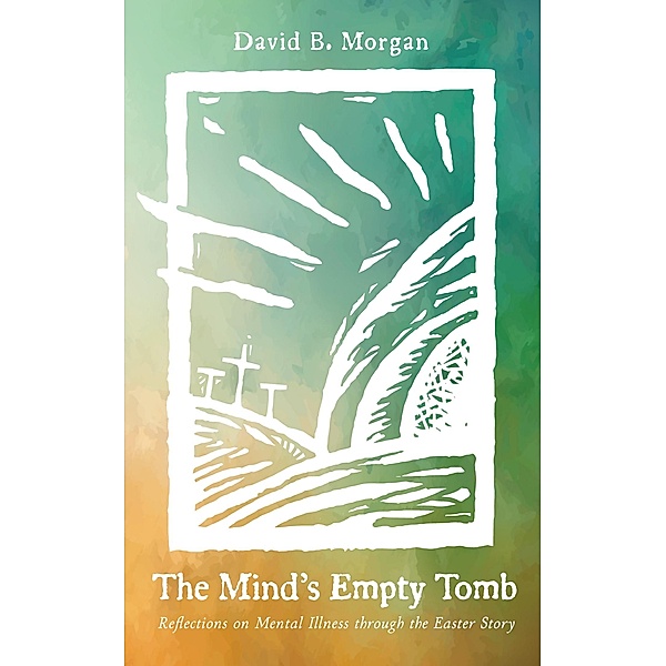 The Mind's Empty Tomb, David B. Morgan