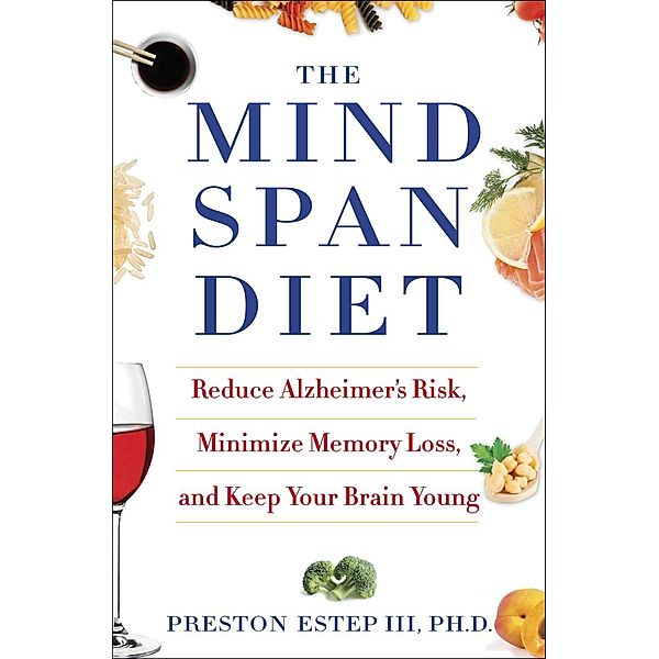 The Mindspan Diet, Preston Estep