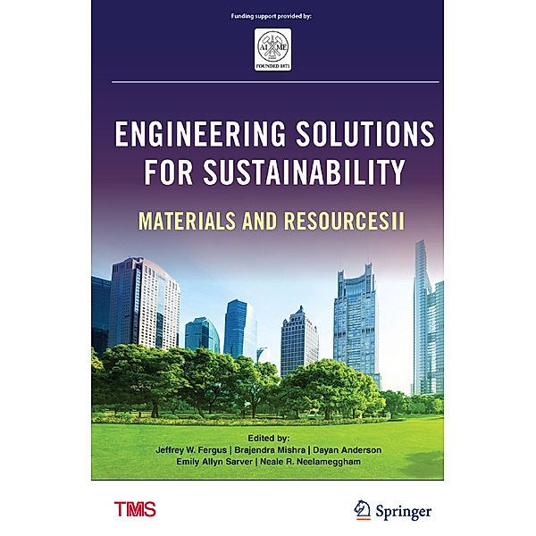 The Minerals, Metals & Materials Series / Engineering Solutions for Sustainability