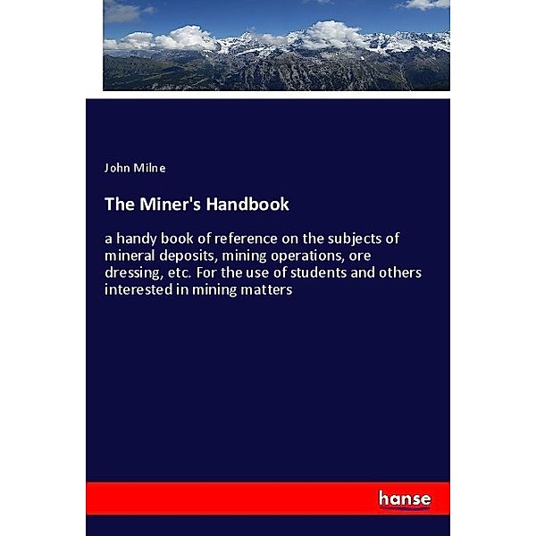 The Miner's Handbook, John Milne