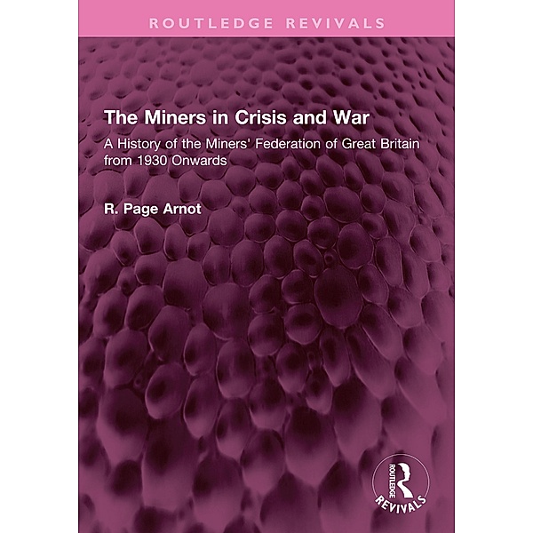 The Miners in Crisis and War, Robert Page Arnot