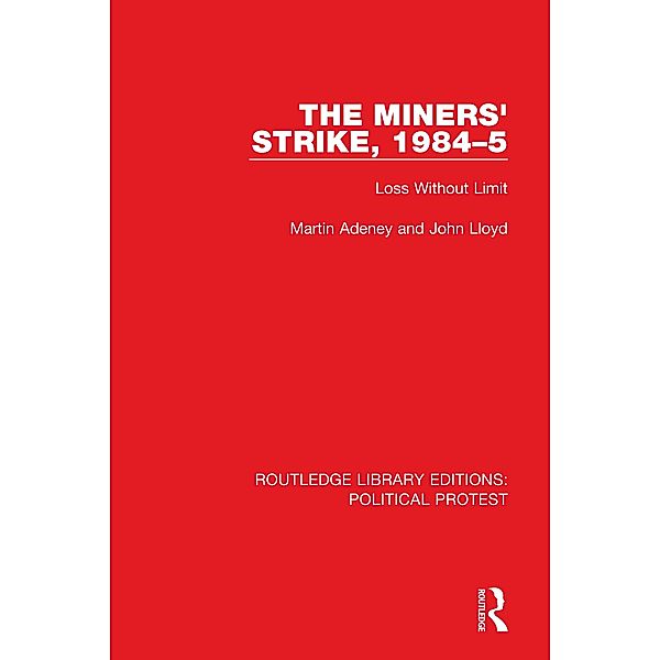 The Miners' Strike, 1984-5, Martin Adeney, John Lloyd