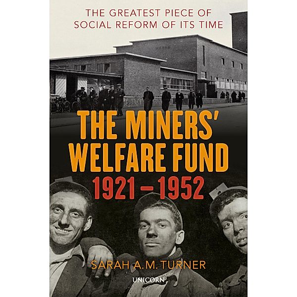 The Miners' Welfare Fund 1921-1952, Sarah A. M. Turner