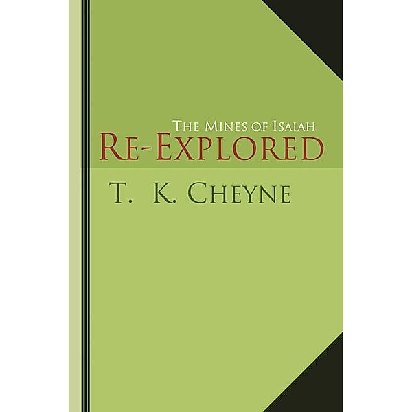 The Mines of Isaiah Re-explored, T. K. Cheyne