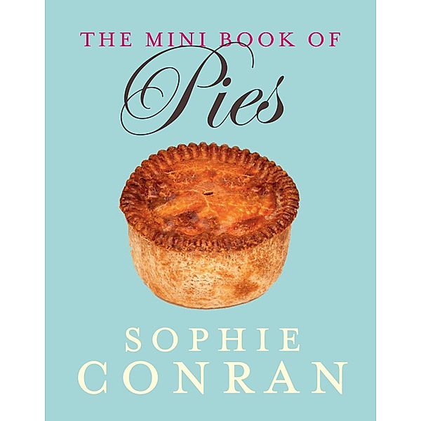 The Mini Book of Pies, Sophie Conran