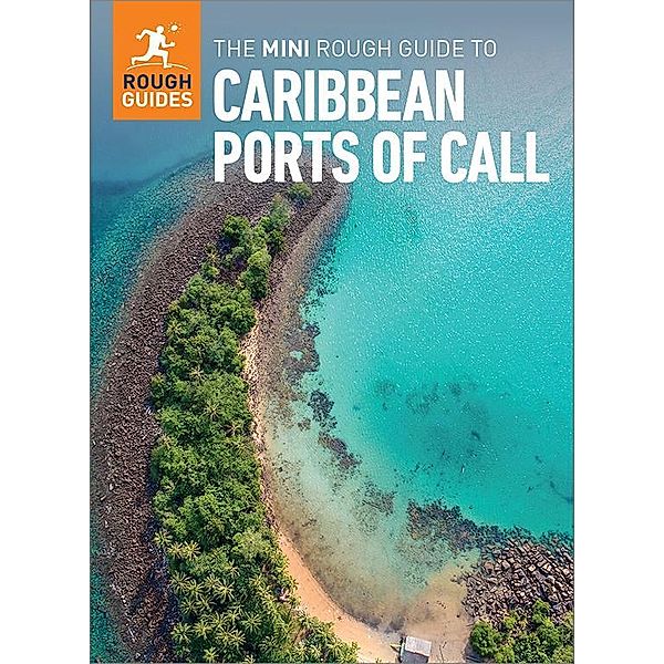 The Mini Rough Guide to Caribbean Ports of Call (Travel Guide eBook) / Mini Rough Guides, Rough Guides