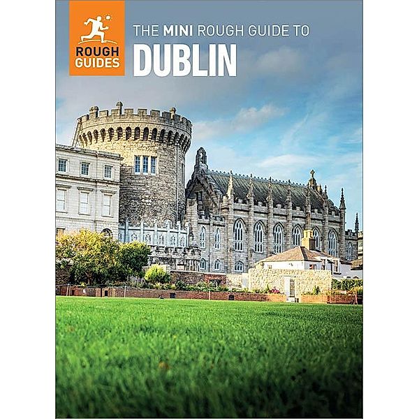 The Mini Rough Guide to Dublin (Travel Guide eBook) / Mini Rough Guides, Rough Guides