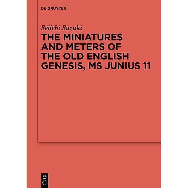 The Miniatures and Meters of the Old English Genesis, MS Junius 11 / Reallexikon der Germanischen Altertumskunde - Ergänzungsbände, Seiichi Suzuki