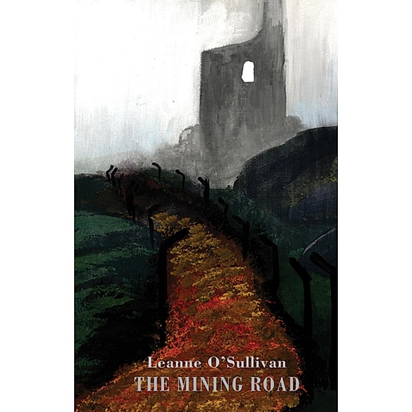 The Mining Road / Bloodaxe Books, Leanne O'Sullivan