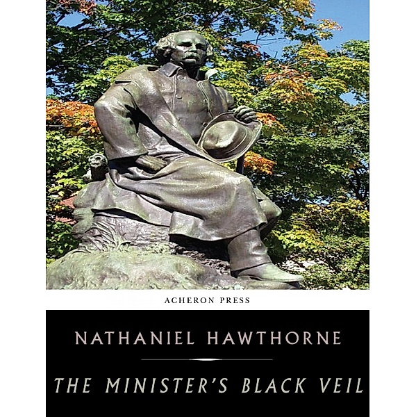 The Ministers Black Veil, Nathaniel Hawthorne