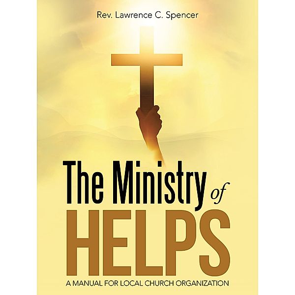 The Ministry of Helps, Rev. Lawrence C. Spencer