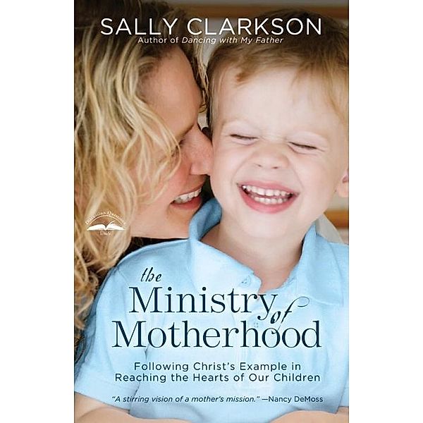 The Ministry of Motherhood, Sally Clarkson