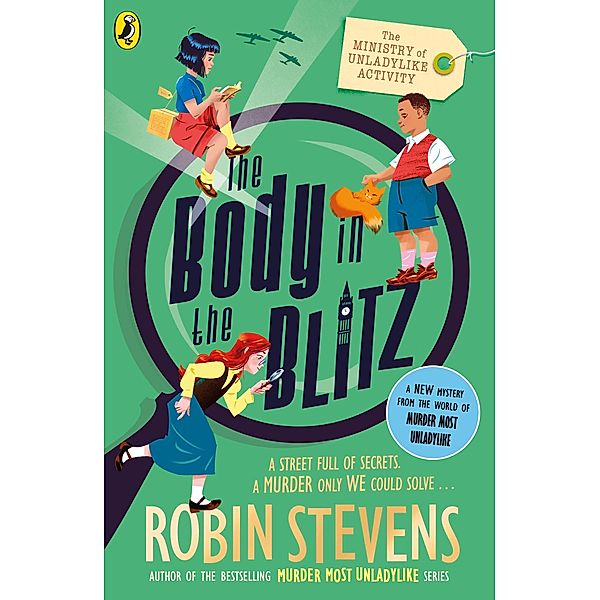 The Ministry of Unladylike Activity 2: The Body in the Blitz, Robin Stevens