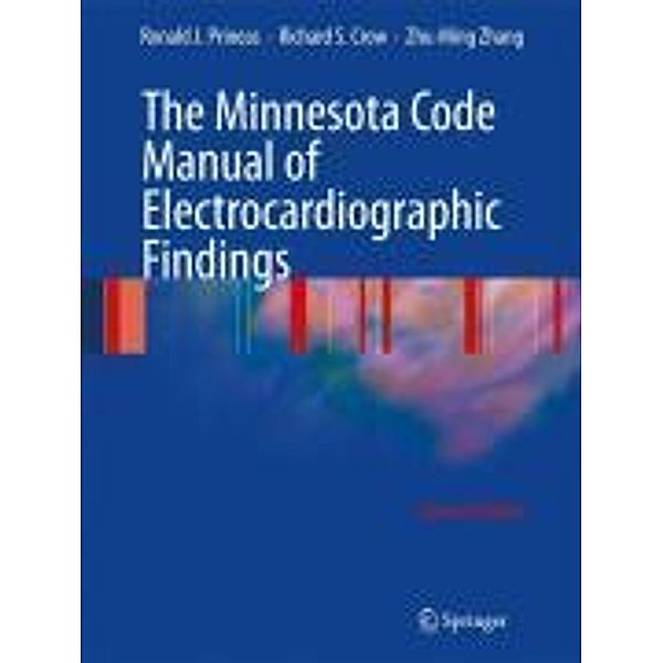 The Minnesota Code Manual of Electrocardiographic Findings, Ronald J. Prineas, Richard S. Crow, Zhu-ming Zhang