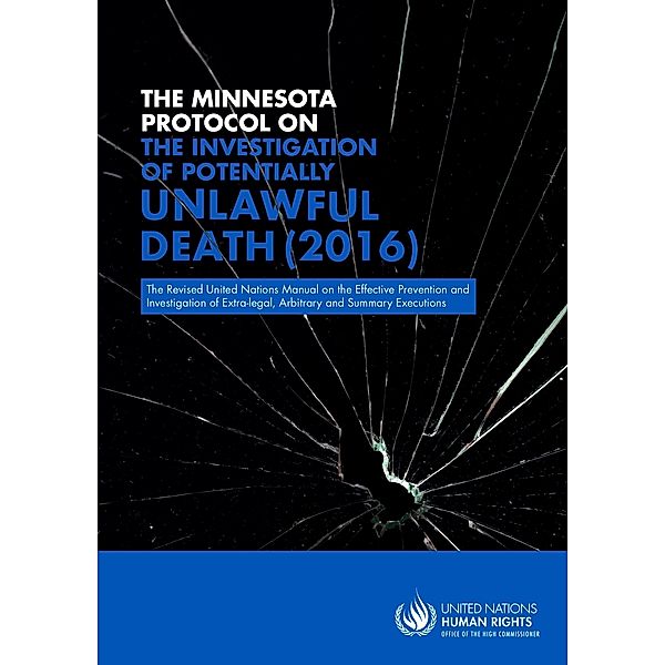 The Minnesota Protocol on the Investigation of Potentially Unlawful Death 2016