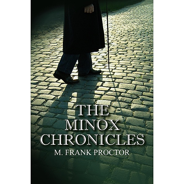 The Minox Chronicles, M. Frank Proctor