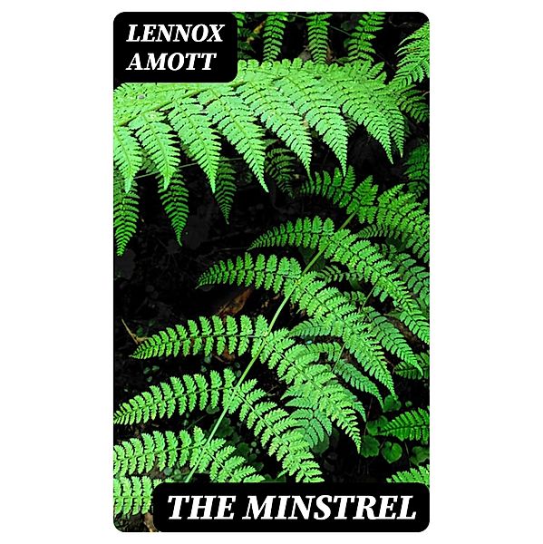 The Minstrel, Lennox Amott