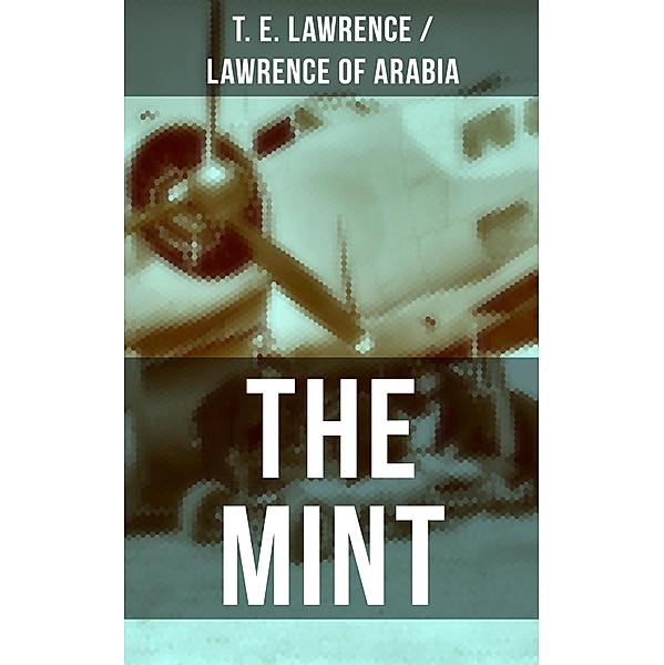 THE MINT, T. E. Lawrence, Lawrence of Arabia