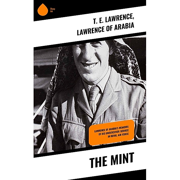 The Mint, T. E. Lawrence, Lawrence of Arabia