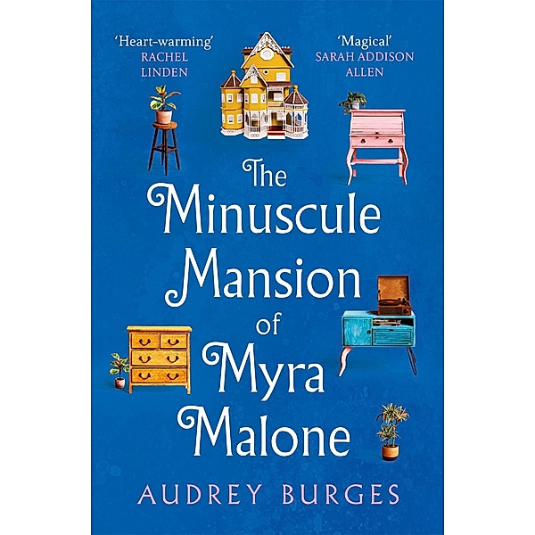 The Minuscule Mansion of Myra Malone, Audrey Burges