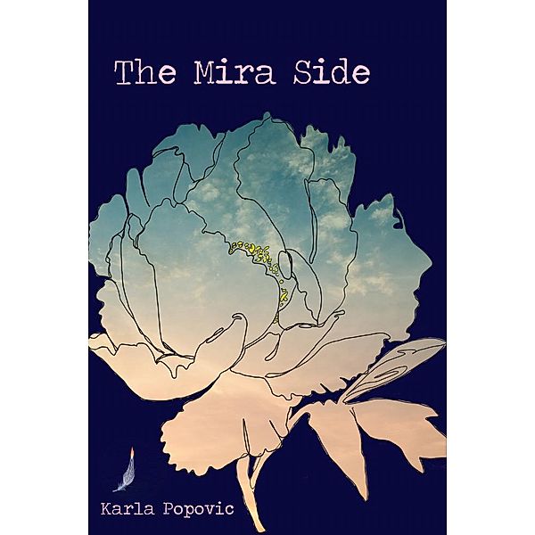 The Mira Side / Tablo Publishing, Karla Popovic