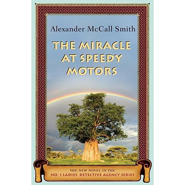 The Miracle at Speedy Motors / No. 1 Ladies' Detective Agency Series Bd.9, Alexander Mccall Smith