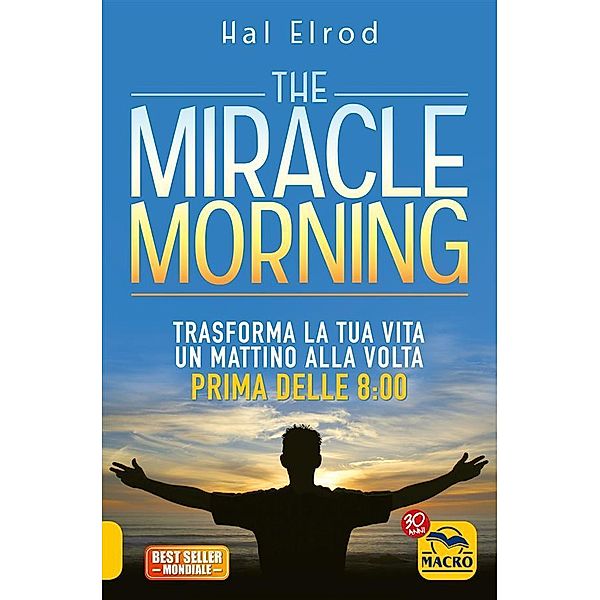The Miracle Morning / Essere Felici, Hal Elrod