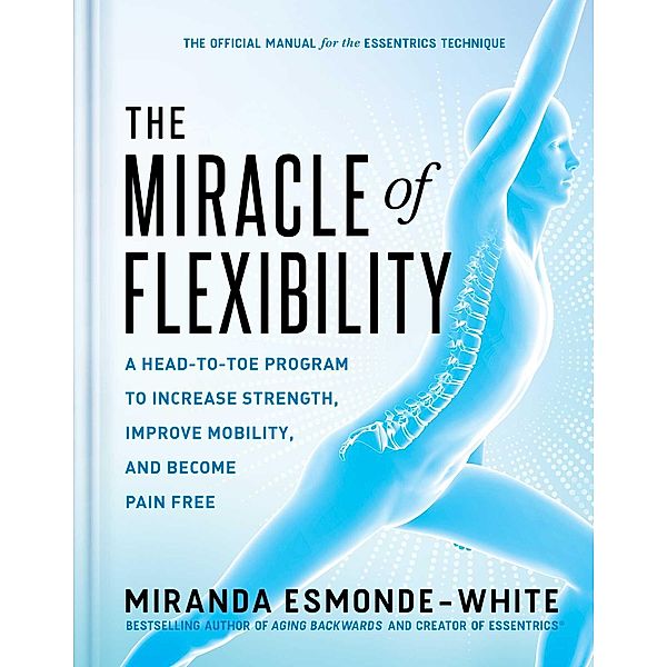 The Miracle of Flexibility, Miranda Esmonde-White