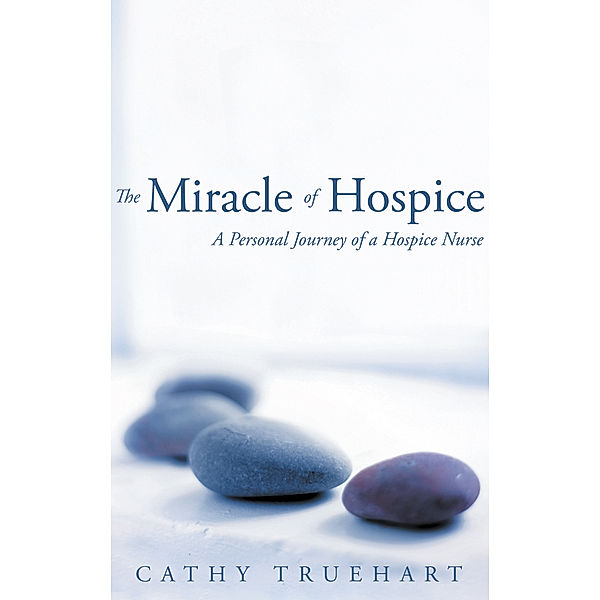 The Miracle of Hospice, Cathy Truehart