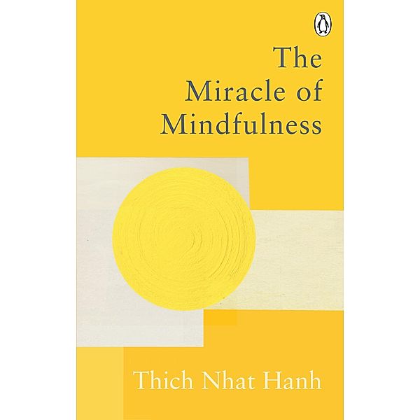 The Miracle Of Mindfulness, Thich Nhat Hanh