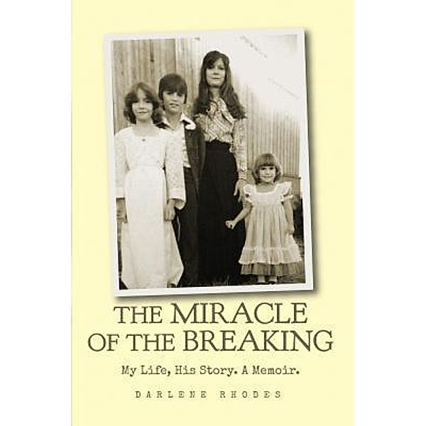 The Miracle of The Breaking, Darlene Rhodes