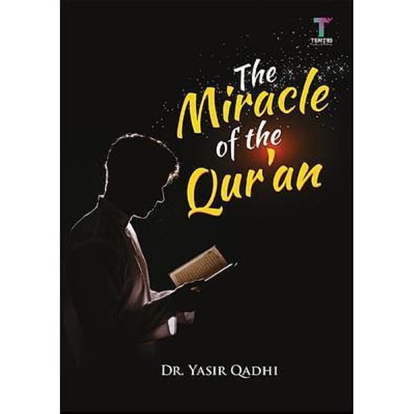 The Miracle of the Qur'an / Tertib Publishing, Yasir Qadhi