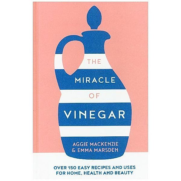 The Miracle of Vinegar, Aggie MacKenzie, Emma Marsden