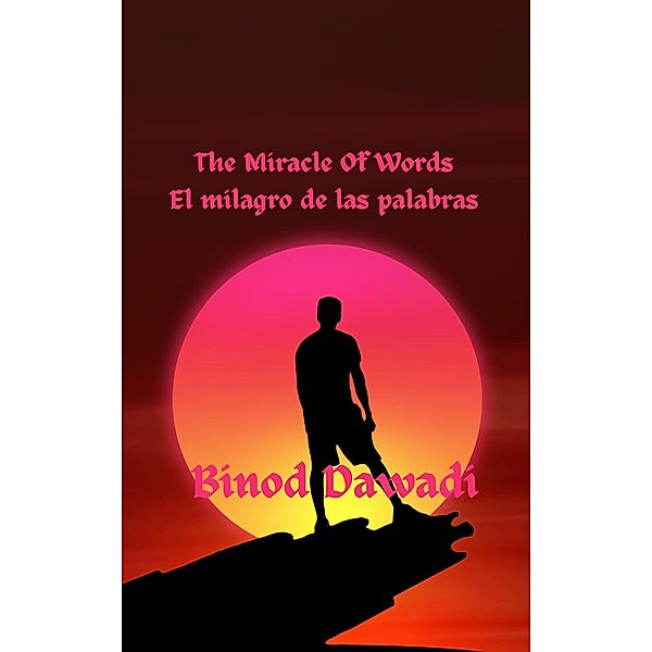 The Miracle Of Words El milagro de las palabras, Binod Dawadi