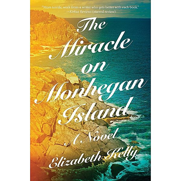 The Miracle on Monhegan Island: A Novel, Elizabeth Kelly