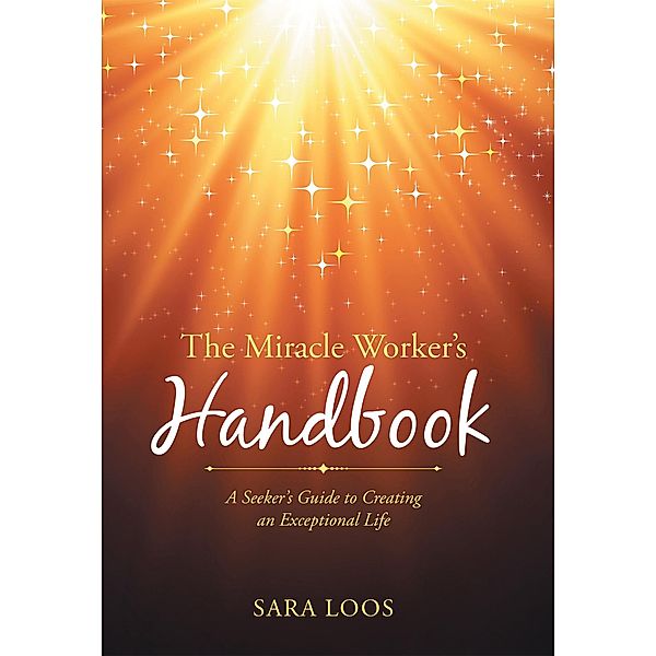 The Miracle Worker'S Handbook, Sara Loos