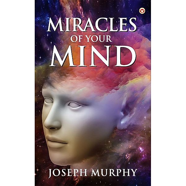 The Miracles of Your Mind / Diamond Pocket Books Pvt Ltd, Joseph Murphy