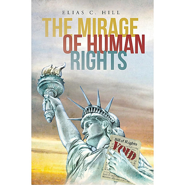 The Mirage of Human Rights, Elias C. Hill