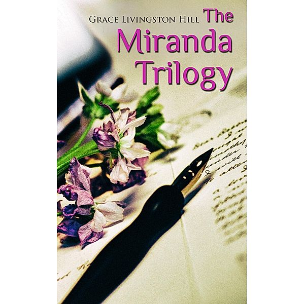 The Miranda Trilogy, Grace Livingston Hill