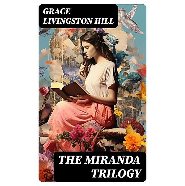 The Miranda Trilogy, Grace Livingston Hill