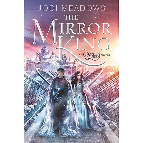 The Mirror King / Orphan Queen Bd.2, Jodi Meadows