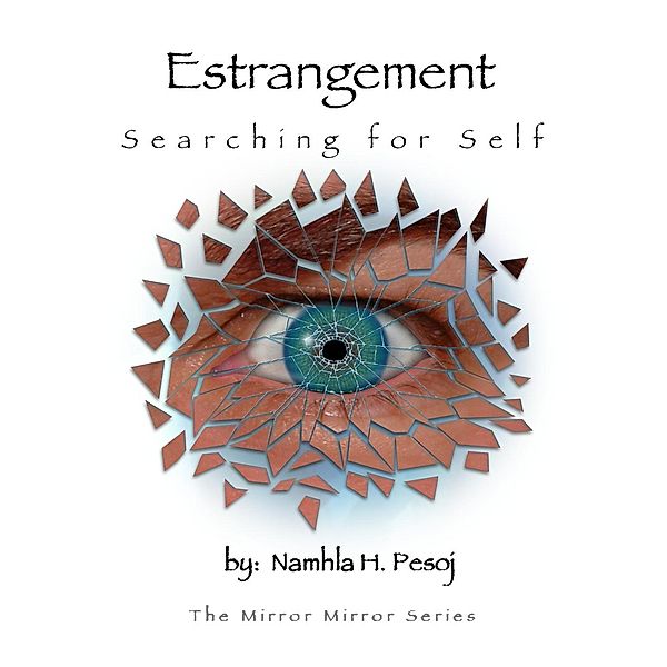 The Mirror Mirror Series: Estrangement (The Mirror Mirror Series, #7), Namlha H. Pesoj, Joseph Ahlman