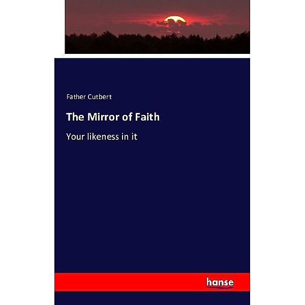The Mirror of Faith, Father Cutbert