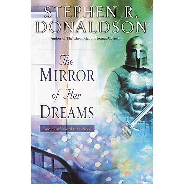 The Mirror of Her Dreams / Mordant's Need Bd.1, Stephen R. Donaldson