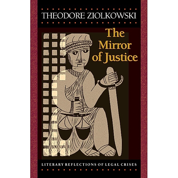 The Mirror of Justice, Theodore Ziolkowski