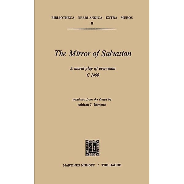 The Mirror of Salvation / Bibliotheca Neerlandica extra muros Bd.2, Adriaan J. Barnouw