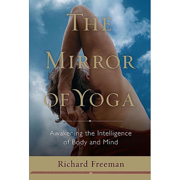 The Mirror of Yoga, Richard Freeman