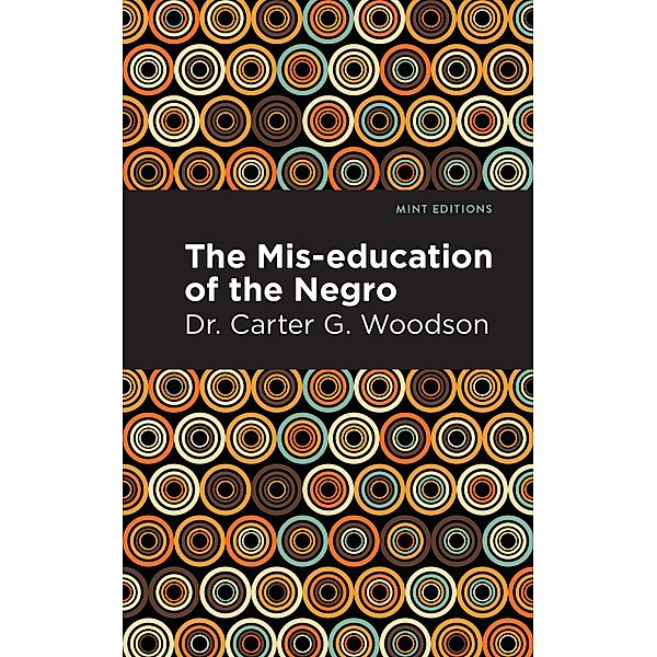 The Mis-education of the Negro / Black Narratives, Carter G. Woodson
