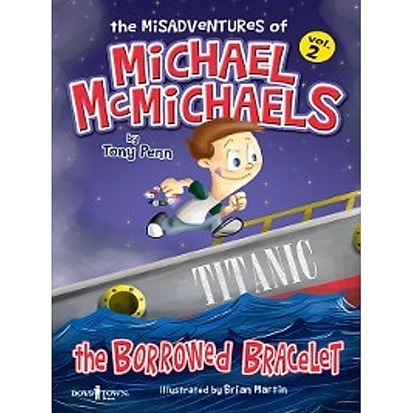 The Misadventures of Michael McMichaels Vol. 2: The Borrowed Bracelet, Tony Penn